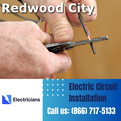 Premium Circuit Breaker and Electric Circuit Installation Services - Redwood City Electricians