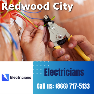 Redwood City Electricians: Your Premier Choice for Electrical Services | 24-Hour Emergency Electricians