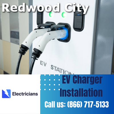 Expert EV Charger Installation Services | Redwood City Electricians