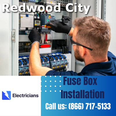 Professional Fuse Box Installation Services | Redwood City Electricians